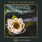 A Guide to Sacred Geometry – SacredMade